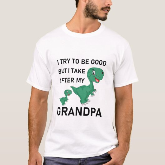 Ik probeer goed te zijn, maar ik neem mijn opa-din t-shirt (Voorkant)