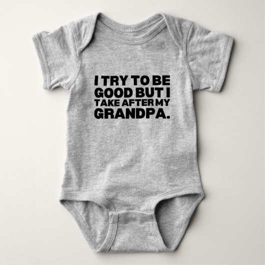 Ik probeer goed te zijn, maar ik neem na mijn opa romper (Voorkant)