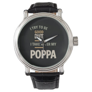 Ik probeer goed te zijn, maar ik neem na mijn papa horloge