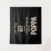 Ik probeer goed te zijn, maar ik neem na mijn papa wandkleed (Voorkant)