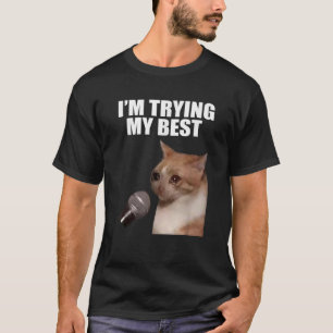 Ik probeer mijn beste Gekke huilende Cat Meme Funn T-shirt