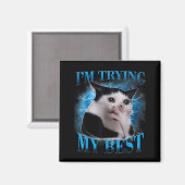 Ik probeer mijn grappige huilende kat meme mannen magneet (Voorkant / Achterkant)
