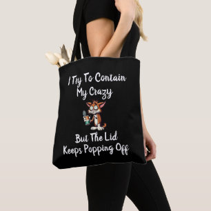 Ik probeer mijn krankzinnigheid onder controle te  tote bag