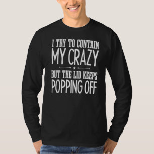 Ik probeer mijn luie te houden, maar het deksel ho t-shirt