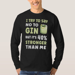Ik probeer nee te zeggen tegen Gin Cocktail Gin T-shirt