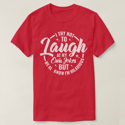 Ik probeer niet te lachen in mijn eigen okes, maar t-shirt (Design voorkant)