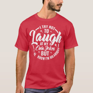 Ik probeer niet te lachen in mijn eigen okes, maar t-shirt