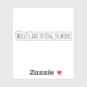 Ik probeer te werken sticker (Vel)