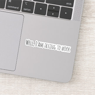 Ik probeer te werken sticker