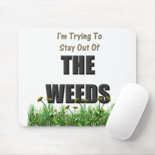 Ik probeer uit het onkruid te blijven muismat (Met muis)