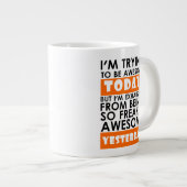 Ik probeer vandaag Geweldige Geweldige te zijn gis Grote Koffiekop (Voorkant rechts)