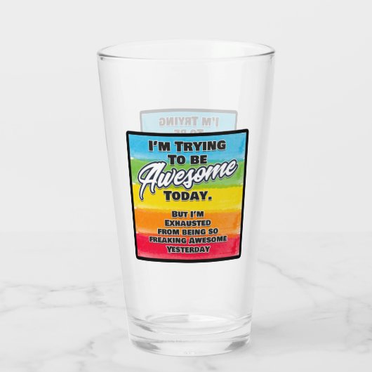 Ik probeer vandaag Geweldige te zijn Glas (Achterkant)