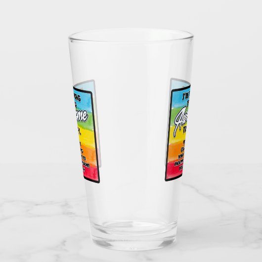 Ik probeer vandaag Geweldige te zijn Glas (Rechts)