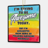 Ik probeer vandaag Geweldige te zijn Keramisch Ornament (Links)