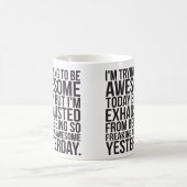 Ik probeer vandaag geweldige te zijn, maar ik ben koffiemok (Center)