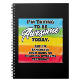 Ik probeer vandaag Geweldige te zijn Notitieboek