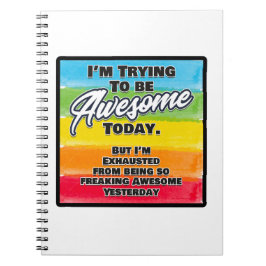 Ik probeer vandaag Geweldige te zijn Notitieboek