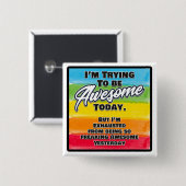 Ik probeer vandaag Geweldige te zijn Vierkante Button 5,1 Cm (Voorkant /achterkant)