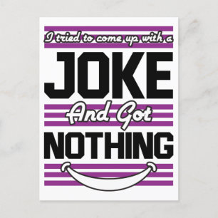 Ik probeerde met een grap te komen, maar ik heb ni briefkaart