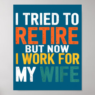 Ik probeerde met pensioen te gaan, maar nu werk ik poster