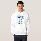 Ik probeerde scheidsrechter te worden hoodie (Voorkant volledig)