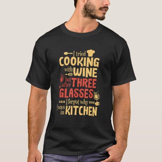 Ik probeerde te koken met wijn, maar na drie glaze t-shirt (Voorkant)