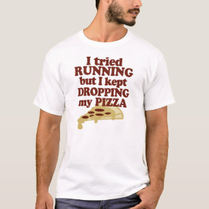 Ik probeerde te rennen, maar ik bleef mijn Pizza l T-shirt