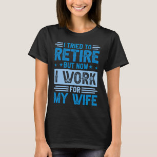 Ik probeerde terug te keren, maar nu werk ik voor  t-shirt