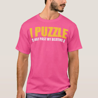 Ik Puzzel Ver Voorbij Mijn Bedtijd Grappige Puzzel T-shirt