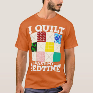 Ik Quilt Na Mijn Bedtijd T-shirt