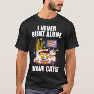 Ik Quilt Nooit Alleen Grappige Kattenliefhebber Qu T-shirt