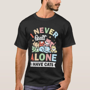 Ik Quilt Nooit Alleen Ik Heb Katten  1 T-shirt