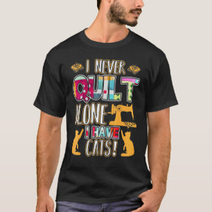 Ik Quilt Nooit Alleen Ik Heb Katten  Quiltend Dier T-shirt