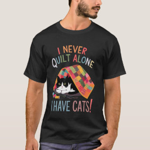Ik Quilt Nooit Alleen Ik Heb Katten T-shirt