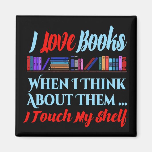 Ik raak mijn plank boek liefhebber Humor aan Magneet (Voorkant)