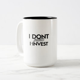 Ik raak niet in paniek. Ik investeer -Een invester Tweekleurige Koffiemok