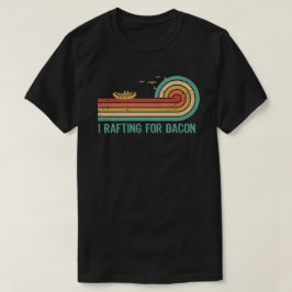Ik Raft voor Bacon T-shirt
