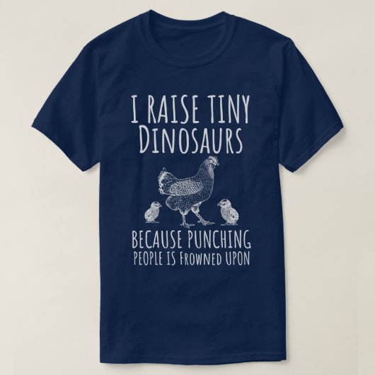 Ik Raise Tiny Dinosaurs Funny Chicken Lover Hen Fa T-shirt (Design voorkant)