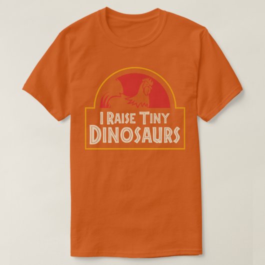 Ik Raise Tiny Dinosaurs Trendy Funny Chicken Farme T-shirt (Design voorkant)