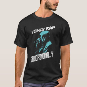 Ik Rap alleen af en toe cool hiphop muziek grappig T-shirt