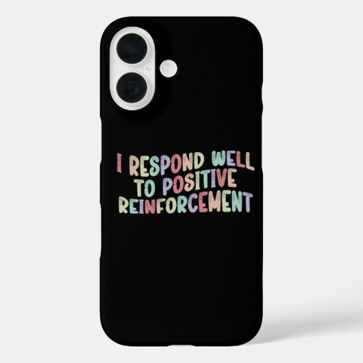 Ik Reageer Goed Op Positieve Bekrachtiging Grappig Case-Mate iPhone Case (Achterkant)