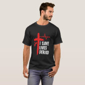 Ik red levens Periode - Bloeddonatie Bloeddonor T-shirt (Voorkant volledig)