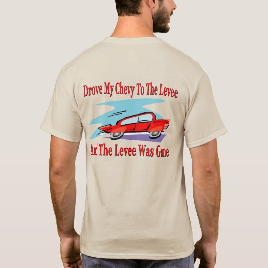 Ik reed mijn Chevy naar de dijk, de dijk was weg T-shirt (Achterkant)