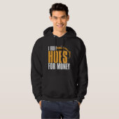 Ik regel vrouwen voor geld Grappige graafmachine b Hoodie (Voorkant volledig)
