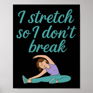 Ik Rek Me Uit, Zodat Ik Niet Breek Yoga Fitness Fl Poster