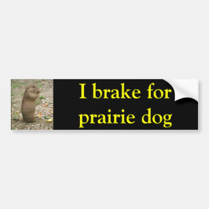 Ik rem op prairiehond bumpersticker