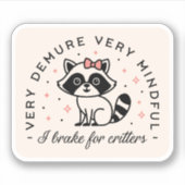 Ik rem voor beestjes demure girly roze esthetiek sticker (Voorkant)