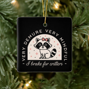 Ik rem voor beestjes grappige wasbeer keramisch ornament