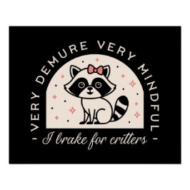 Ik rem voor beestjes grappige wasbeer perfect poster