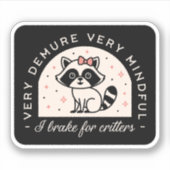 Ik rem voor beestjes grappige wasbeer sticker (Voorkant)